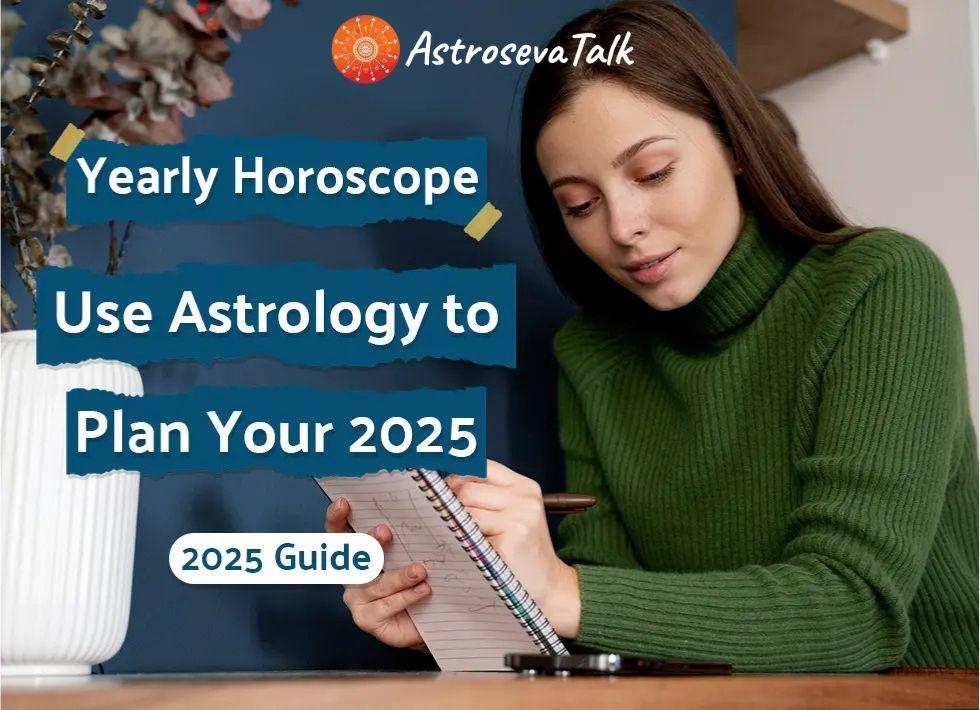 How to Use Astrology to Plan Your 2025:astrosevatalk.com